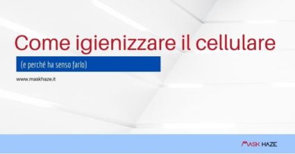 Come igienizzare il cellulare