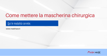 Come mettere mascherina chirurgica e perché