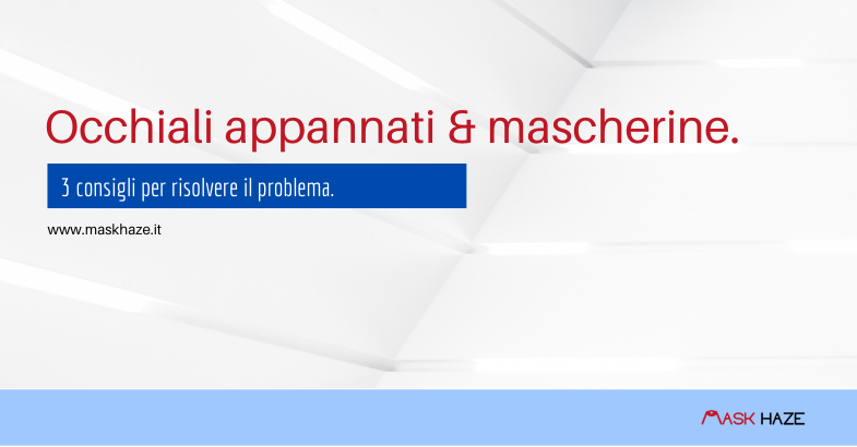 Occhiali appannati mascherine 3 consigli per risolvere il problema gia dai prossimi 5 minuti. Mask Haze