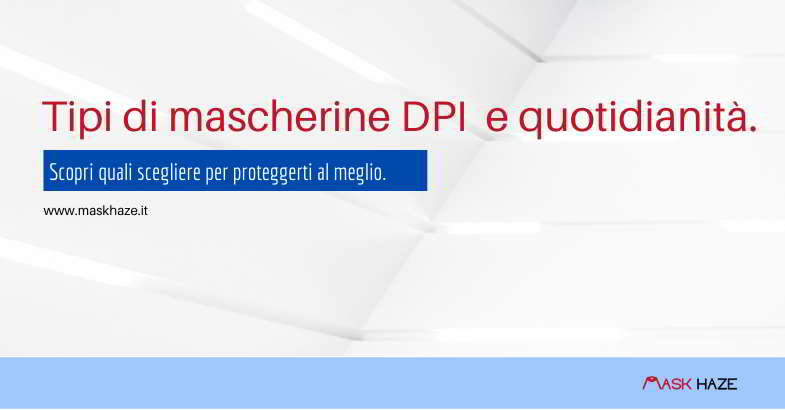 Tipi di mascherine DPI per la quotidianità