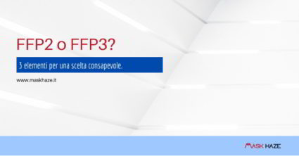 FFP2 o FFP3 scelta consapevole