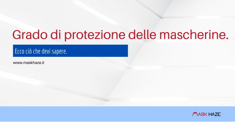 Grado di protezione mascherine ffp2, kn95, ffp3 e chirurgiche.