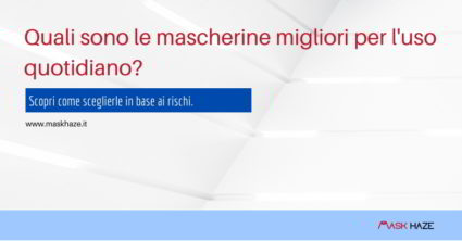 Quali sono le mascherine migliori per tutti i giorni