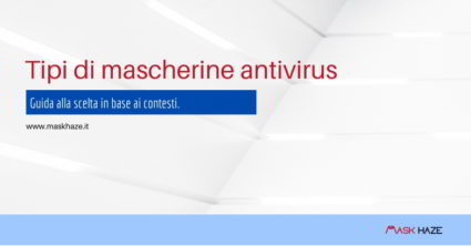 Tipi di mascherine antivirus e scelta