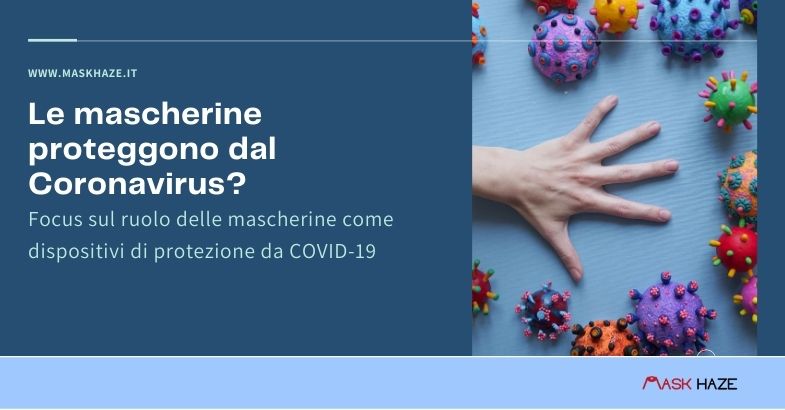 Le mascherine proteggono dal Coronavirus