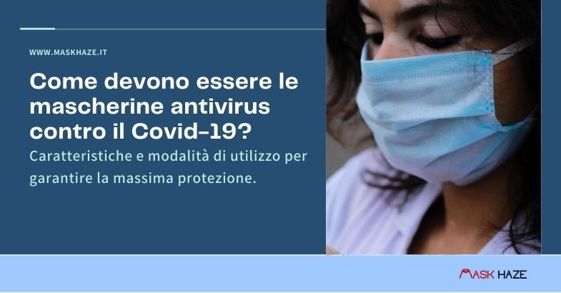 Le caratteristiche delle mascherine antivirus per essere efficaci contro il Covid-19