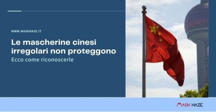 Mascherine cinesi irregolari: come riconoscerle