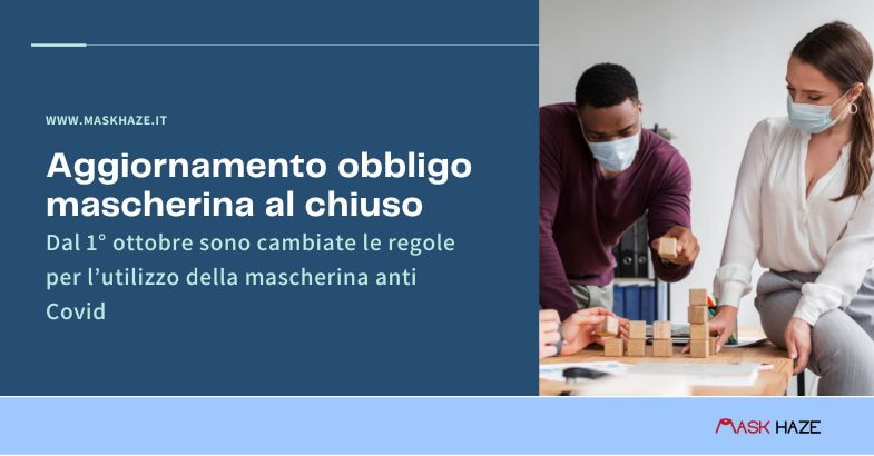 L'uso della mascherina al chiuso: vediamo l'aggiornamento.